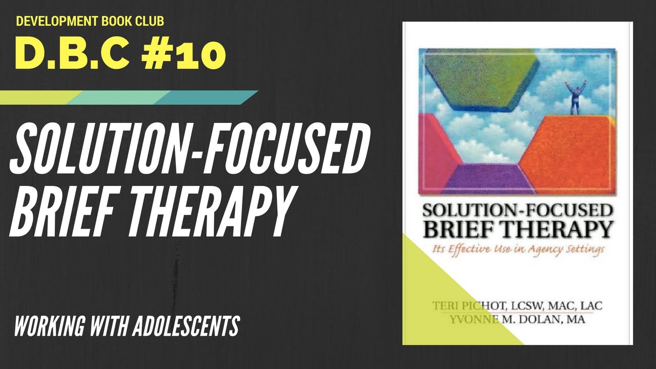 DBC #10: Solution-Focused Brief Therapy, Working with Adolescents - YouTube