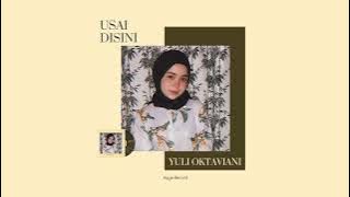 Yuli Oktaviani - Usai Disini