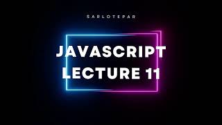 JavaScript Programming Language - Lecture 11