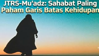Download lagu JTRS - Mu'adz bin Jabal (Garis Batas Kehidupan) | Emotional Minimalist#JTRS #MuadzBinJabal