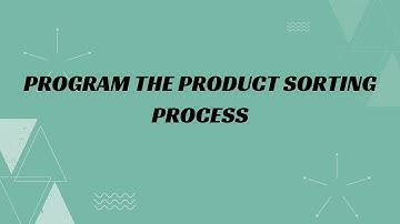 21) Program the product sorting process