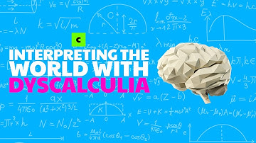 How People With Dyscalculia See The World