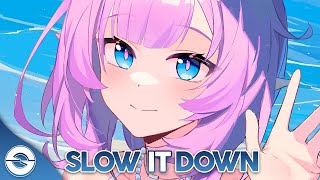 1 HOUR Nightcore - Slow It Down - (Lyrics)