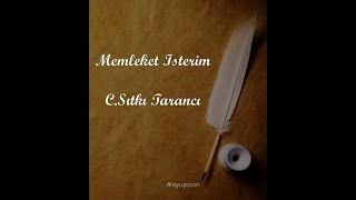 Memleket İsterim / Cahit Sıtkı Tarancı