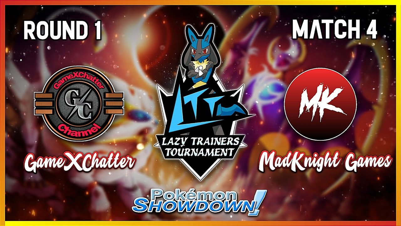GameXChatter Vs MadKnight Games | Lazy Trainer Tournament Round 1 Match no.4 | Pokemon Showdown