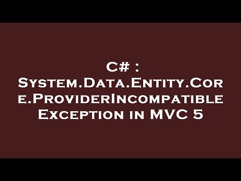 C# : System.Data.Entity.Core.ProviderIncompatible Exception in MVC 5