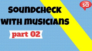 Soundcheck with musicians on stage - part 2 | S06 E25 || converSAtions | SudeepAudio.com