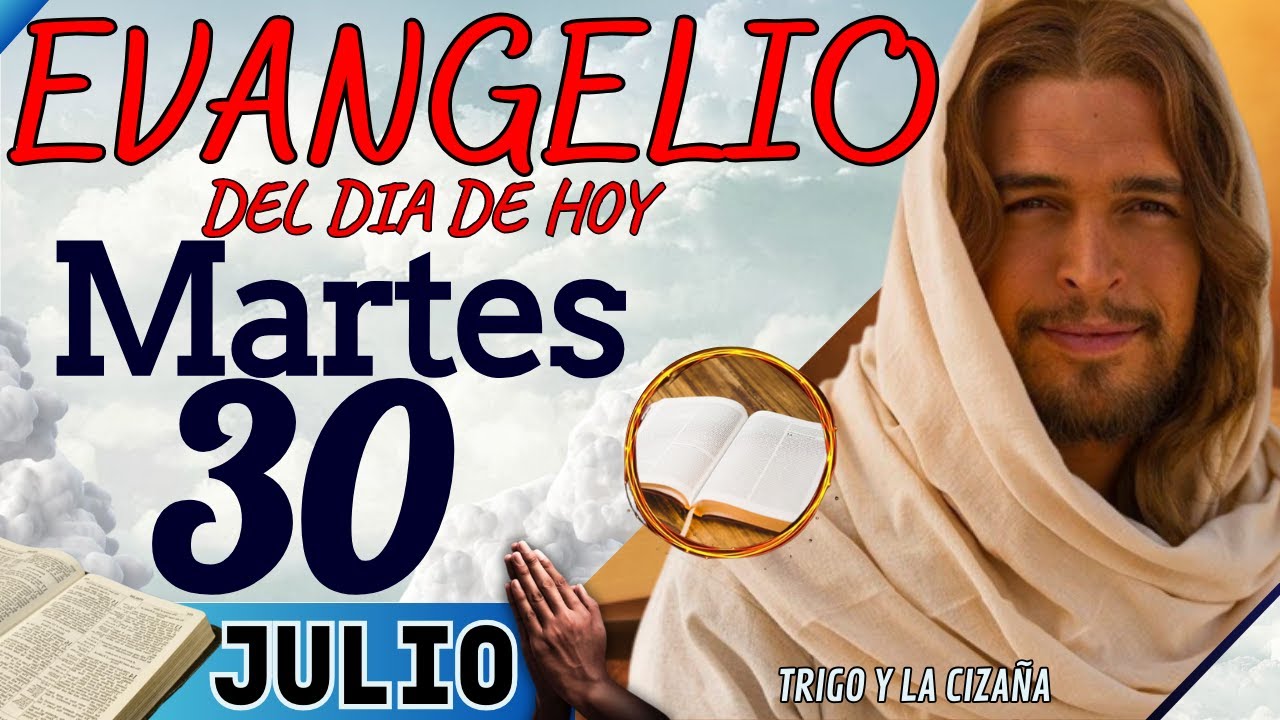 Evangelio del día de Hoy Martes 30 de Julio de 2024 |Lectura y ...