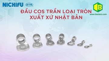 Đầu cos trần loại tròn NICHIFU - Chất lượng Nhật Bản