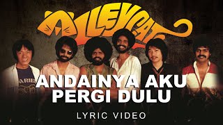 Video thumbnail of "Alleycats - Andainya Aku Pergi Dulu (Official Lyric Video)"