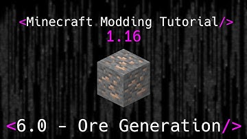 Minecraft Modding Tutorial 1.16 | 6.0 - Ore Generation