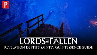 Lords of the Fallen - Revelation Depths Saintly Quintessence Guide
