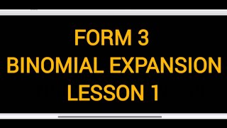 FORM 3. || BINOMIAL EXPANSION — LESSON 1
