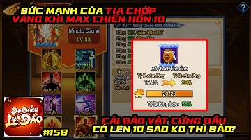 Đại Chiến Lục Đạo #158 - SỨC MẠNH CỦA MINATO CHIẾN HỒN 10, QUẢ BẢO VẬT TỊNH BÌNH  CỨNG ĐẦU LÊN 10S