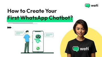 How to Create Your First WhatsApp Chatbot? | Wati
