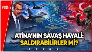 Yunan Basınında 4 Aşamalı Kriz Senaryosu Türkiye Olası Bir Saldırıya Nasıl Yanıt Verir?