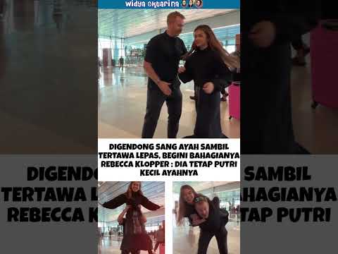 begini kedekatan rebecca klopper dengan ayahnya #rebeccaklopper #shorts #ytshorts