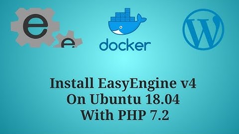 Install EasyEngine v4 On Ubuntu 18.04 With PHP 7.2