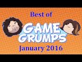 Best of Game Grumps - January 2016