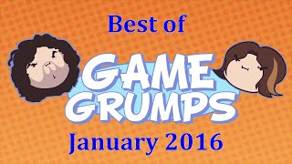 Best of Game Grumps - January 2016