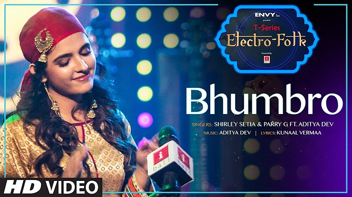 ELECTRO FOLK: BHUMBRO | Shirley Setia, Parry G & A...