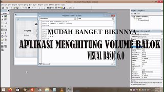 Cara Mudah Membuat Aplikasi Menghitung Volume Balok | Visual Basic 6.0 Cara Mudah Membuat Aplikasi Menghitung Volume Balok | Visual Basic 6.0
