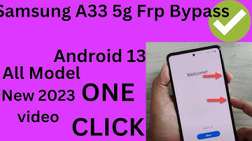 Samsung A23/A33 5g/A53/A73 FRP BYPASS (ONE click) Latest Security 01-10-2022 | Android 12 Android 13