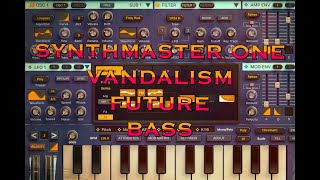 SynthMaster One - Vandalism Future Bass - ALL Presets Player - Definitely Not Just For Bass