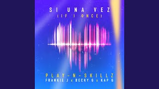 Download Lagu Si Una Vez ((If I Once)[Spanglish Version]) (feat. Frankie J, Becky G & Kap G)