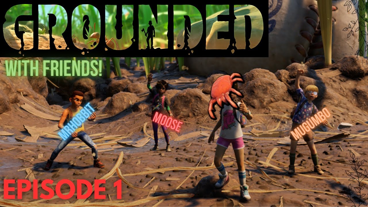 Playing Grounded with friends! Episode 1 Getting started YouTube