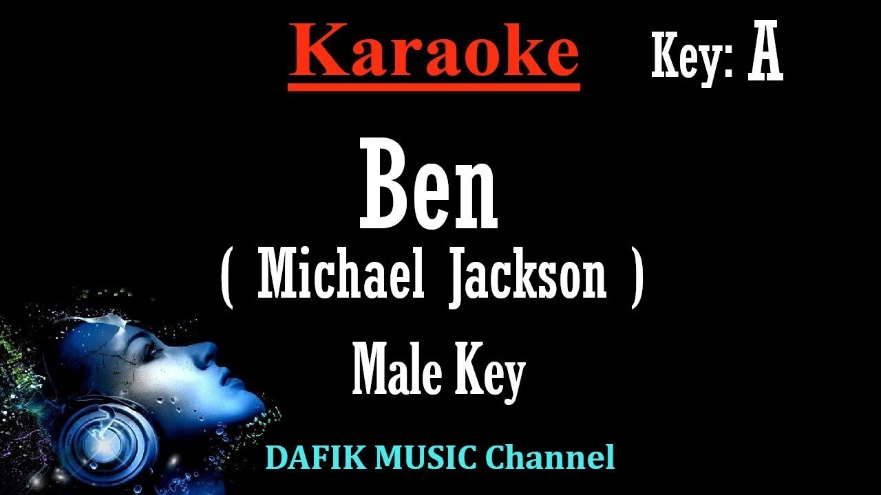 Ben (Karaoke) Michael Jackson Man/Male key A Minus one /No vocal Low key
