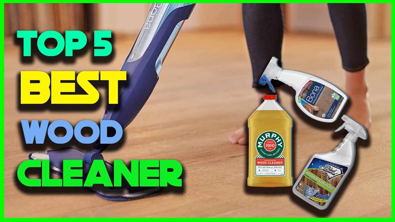 ✅ Top 5 Best Wood Cleaner Review in 2022
