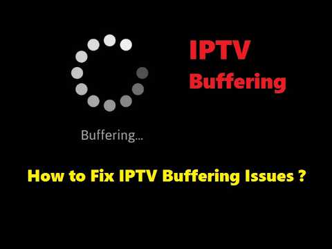 How to Fix IPTV Buffering Issues