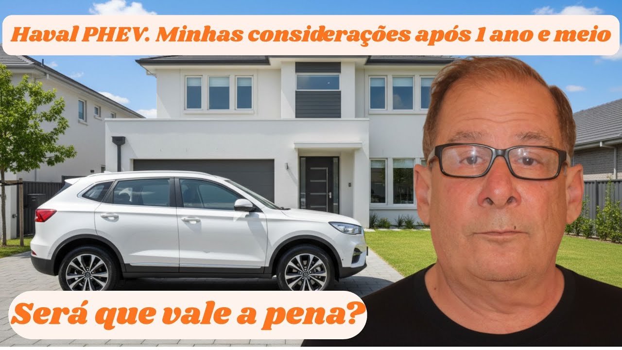 15 MESES COM O HAVAL PHEV: ARREPENDIMENTO OU SURPRESA?