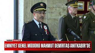 Emniyet Genel Müdürü Mahmut Demirtaş Anıtkabirde Nora Tv