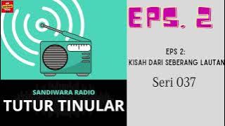 TUTUR TINULAR - Seri 037 Episode 2 Kisah dari Seberang Lautan