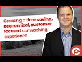 Creating A Time Saving, Economical, Customer Focused Carwashing Experience