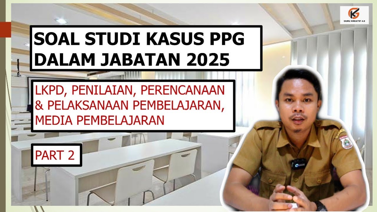 SOAL STUDI KASUS PPG DALAM JABATAN 2025  PART 2 - UKPPPG 2025