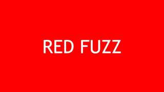 Red Fuzz A New Era