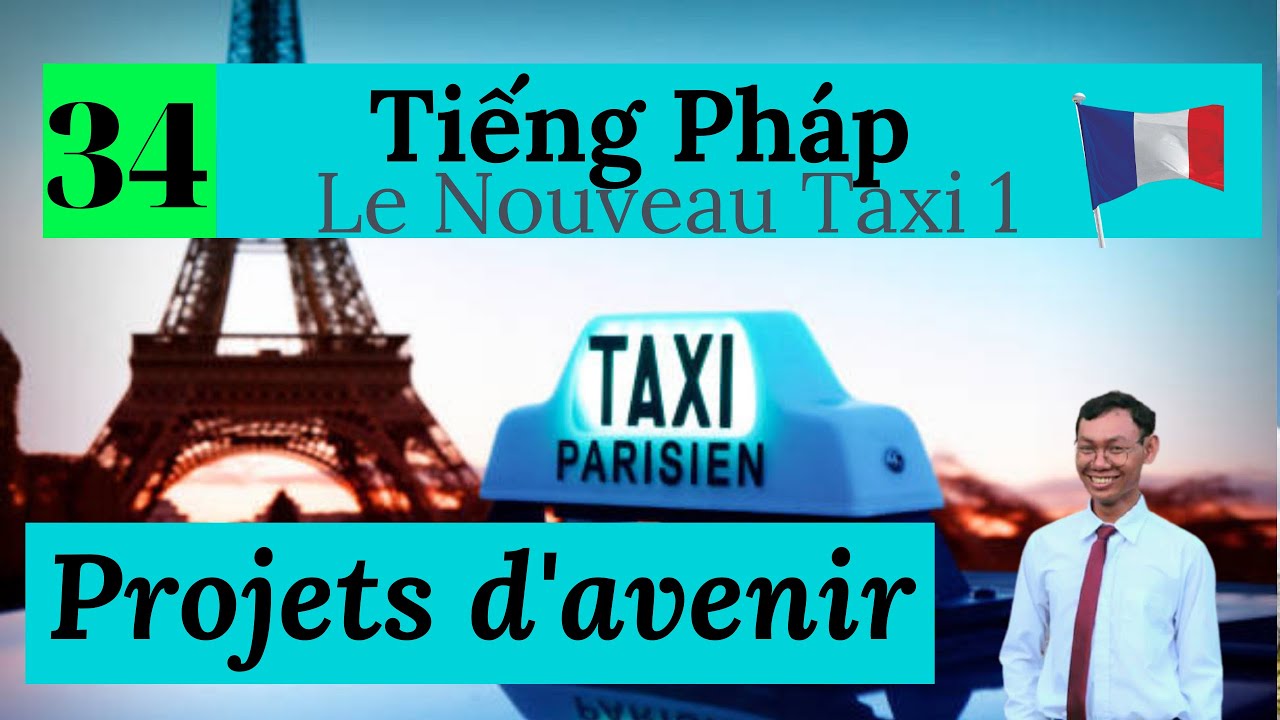 Sửa bài tập tiếng Pháp Taxi 1 Leçon 34: Projets d'avenir