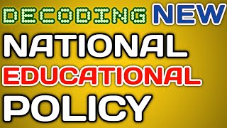 Decoding National Educational Policy, 2020