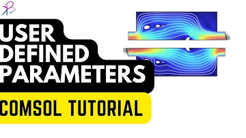 Importing user Defined Parameters in COMSOL Multiphysics®  Software