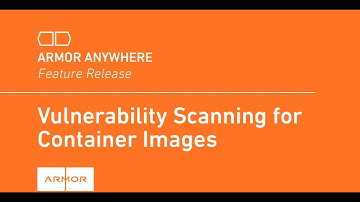 Armor Anywhere Feature: Vulnerability Scanning for Container Images