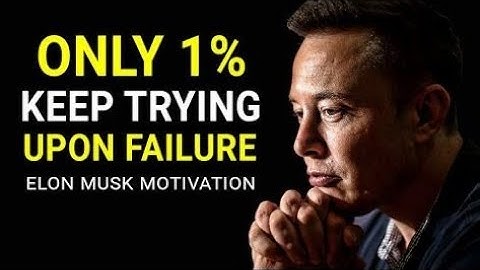 ONLY 1% KEEP TRYING UPON FAILURE ELON MUSK MOTIVATION | QUOTES #9