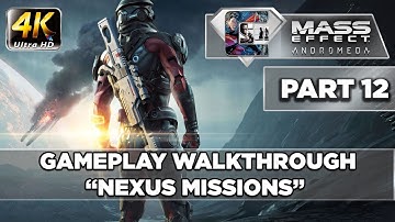 Mass Effect: Andromeda - Gameplay Walkthrough - (4K) Part 12 "Nexus Missions" | CenterStrain01