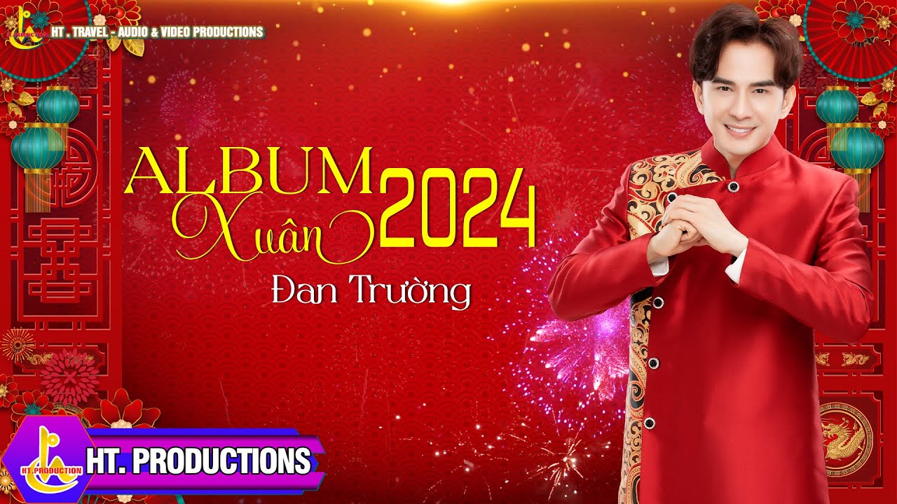 ALBUM XUÂN 2024 || ĐAN TRƯỜNG