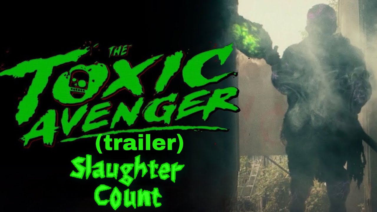 Toxic Avenger REMAKE trailer (2023) Slaughter guess count - YouTube