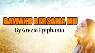 Download lagu Grezia Epiphania Bawaku BersamaMu Gitar Akustik Melodi Lagu Rohani Terbaru 2017 Grezia Epiphania Bawaku BersamaMu Gitar Akustik Melodi Lagu Rohani Terbaru 2017