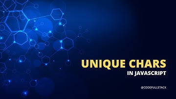 Unique Characters in JavaScript