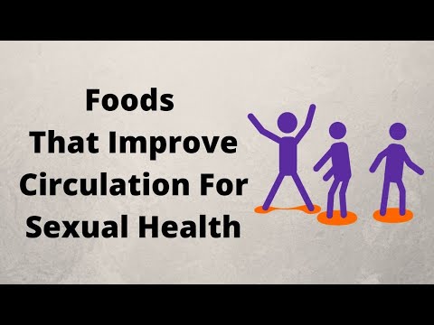 Foods That Improve Circulation For Sexual Health